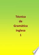 Técnica de Gramática Inglesa 1