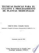 Técnicas básicas para el cultivo y procesamiento de plantas medicinales