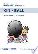Técnicas prácticas para desarrollar sesiones de Kin-Ball