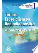 Técnico Especialista en Radiodianostico Del Servicio Gallego de Salud.volumen I.temario Materias Especificas Ebook