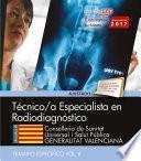 Técnicos Especialistas en Radiodiagnóstico. Conselleria de Sanitat Universal i Salut Pública. Generalitat Valenciana. Temario específico. Vol. II