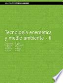 Tecnología energética y medio ambiente II