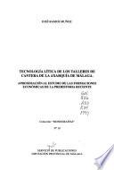 Tecnología lítica de los talleres de cantera de la Axarquía de Málaga