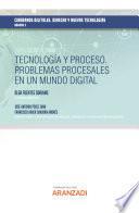 Tecnología y Proceso. Problemas procesales en un mundo digital-Cuadernos digitales. Derecho y Nuevas Tecnologías