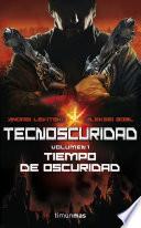 Tecnoscuridad. Tiempo de oscuridad