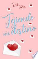 Tejiendo mi destino