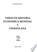 Temas de historia económica, mundial y venezolana