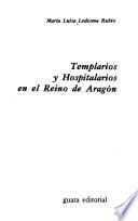 Templarios y hospitalarios en el Reino de Aragón