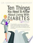 Ten Things You Need to Know About Living With Diabetes