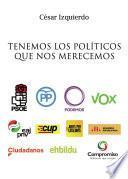 Tenemos los políticos que nos merecemos