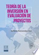 Teoría de la inversión en evaluación de proyectos - 1ra edición