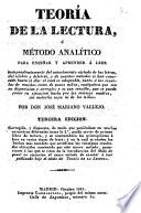 Teoría de la lectura ó Método analítico para enseñar y aprender á leer ...