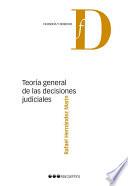 Teoría general de las decisiones judiciales