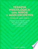 Terapia psicologica con ninos y adolescentes / Psychological Therapy with Children and Adolescents