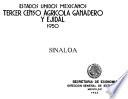 Tercer Censo Agrícola Ganadero y Ejidal 1950. Sinaloa