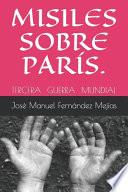 Tercera Guerra . Misiles Sobre ParÍS.