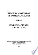 Terceras Jornadas de Comunicaciones sobre Investigaciones Antarticas