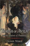 Teresa of Avila and the Rhetoric of Femininity
