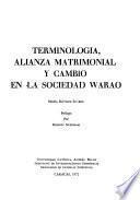 Terminología, alianza matrimonial y cambio en la sociedad Warao