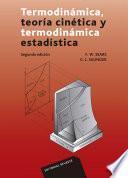 Termodinámica, teoría cinética y termodinámica estadística