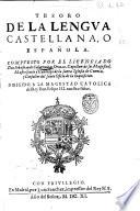 Tesoro de la lengua Castellana, o Española. Compuesto por el licenciado Don Sebastian de Cobarruuias Orozco, capellan de su Magestad, ..