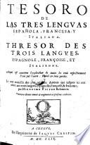 Tesoro de las tres lenguas, espanola francesa y italiana (etc.) Derniere ed. reveue et augmentee