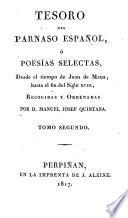 Tesoro del Parnaso español, ó Poesías selectas, desde el tiempo de Juan de Mena, hasta el fin del siglo xviii, recogidas y ordenadas por M.J. Quintana