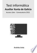 Test Informática Auxiliar Xunta de Galicia Acceso Libre – Convocatoria 2015