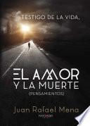 Testigo de la vida, el amor y la muerte