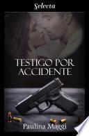Testigo por accidente