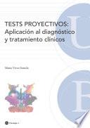 Tests proyectivos: Aplicación al diagnóstico y tratamiento clínicos