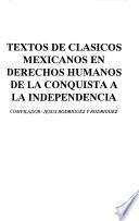 Textos de clásicos mexicanos en derechos humanos de la conquista a la independencia