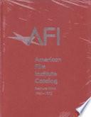The 1961-1970: American Film Institute Catalog of Motion Pictures Produced in the United States