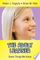 The Adult Learner
