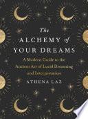 The Alchemy of Your Dreams