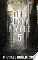 The Alpha Plague 5