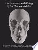 The Anatomy and Biology of the Human Skeleton