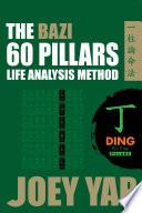 The BaZi 60 Pillars Life Analysis Method - DING Yin Fire