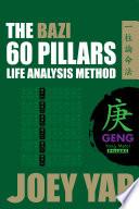 The BaZi 60 Pillars Life Analysis Method - GENG Yang Metal