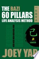 The Bazi 60 Pillars Life Analysis Method