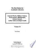 The Best Books for Academic Libraries: General works, military & naval, library science