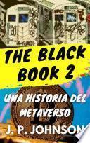 THE BLACK BOOK 2. Una Historia del Metaverso.