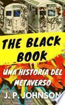 THE BLACK BOOK. Una Historia del Metaverso