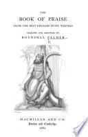 The Book of Praise from the Best English Hymn Writers. Selected and Arranged by Roundell Palmer. (Third Thousand.).