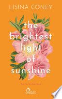 The brightest light of sunshine. Sei tu la mia luce