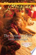 The Christmas Child (Redemption River, Book 4) (Mills & Boon Love Inspired)