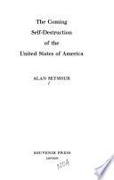 The Coming Self-destruction of the United States of America