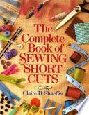 The Complete Book of Sewing Shortcuts