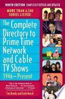 The Complete Directory to Prime Time Network and Cable TV Shows, 1946-Present