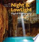 The Complete Guide to Night and Lowlight Photography